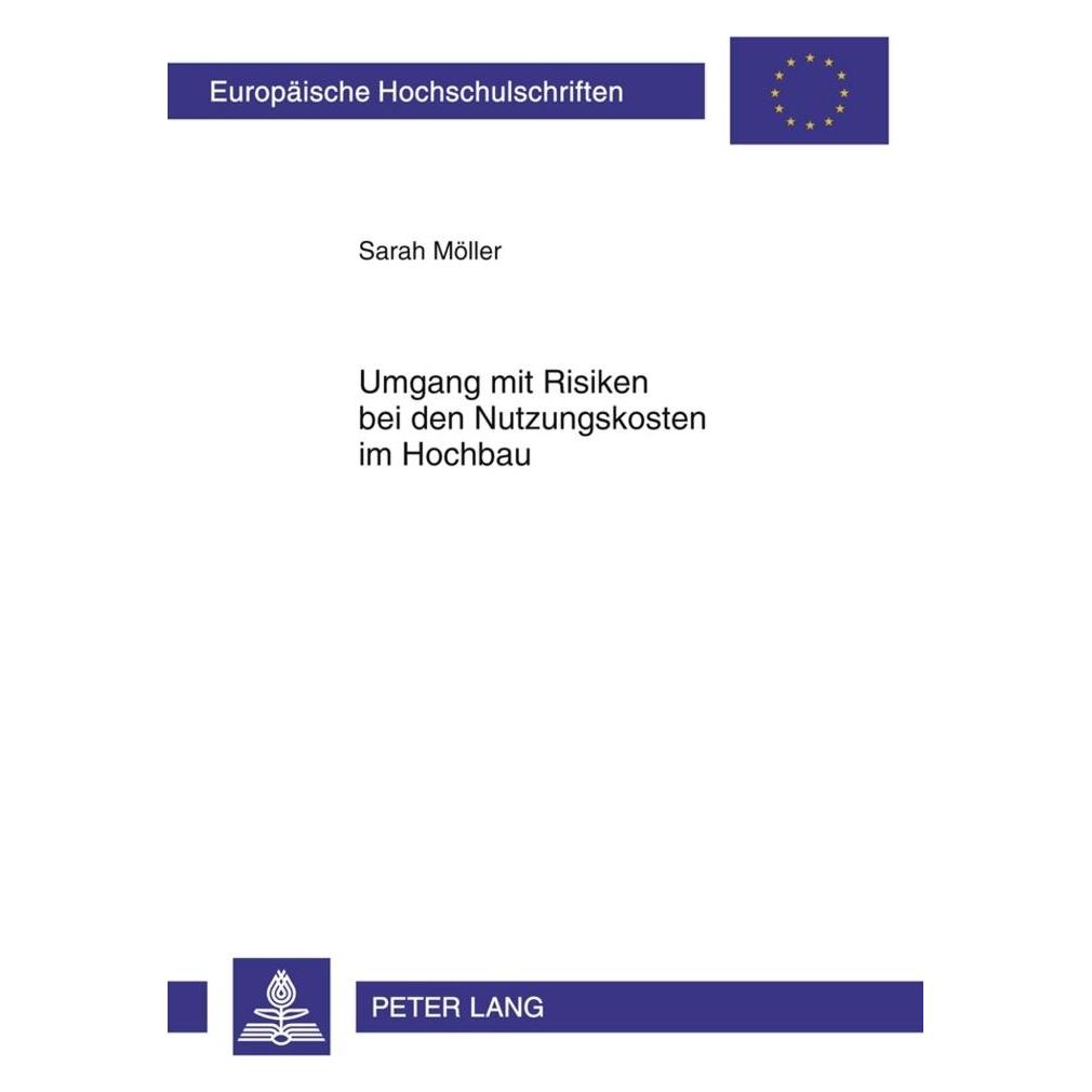 Peter Lang Umgang mit Risiken bei den Nutzungskosten im Hochbau (Deutsch, Softcover, Sarah Möller) (9447710)