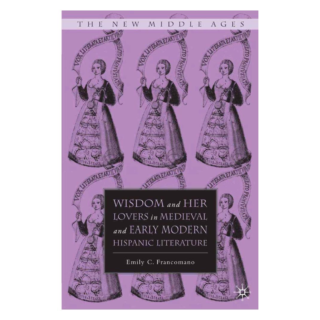 Springer Wisdom and Her Lovers in Medieval and Early Modern Hispanic Literature (Englisch, Softcover, Emily C. Francomano) (55835935)