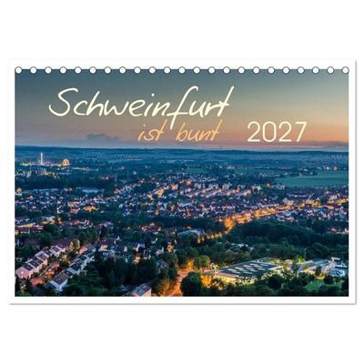 Schweinfurt ist bunt (Tischkalender 2027 DIN A5 quer), CALVENDO Monatskalender
