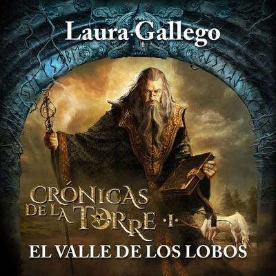 Crónicas de la torre I: El valle de los lobos - Laura Gallego, Audio, 9789179090494