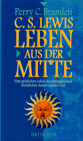 Bramlett, Perry C. - C. S. Lewis. Leben aus der Mitte - Preis vom 04.10.2026 03:51:26 h