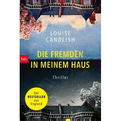 Die Fremden in meinem Haus, Taschenbuch von Louise Candlish, btb