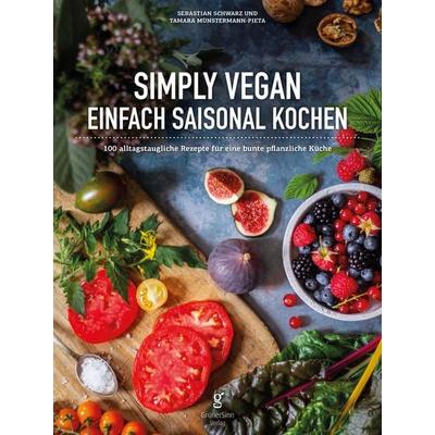 Simply Vegan, Einfach saisonal Kochen, Gebundene Ausgabe von Sebastian Schwarz,Tamara Münstermann-Pieta, Nova MD, 978-3-9894234-3-5