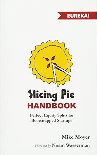 Mike Moyer - Slicing Pie Handbook: Perfectly Fair Equity Splits for Bootstrapped Startups - Preis vom 19.10.2026 19:33:35 h