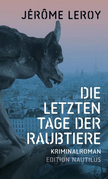 Jérôme Leroy - Die letzten Tage der Raubtiere: Kriminalroman - Preis vom 09.10.2026 07:28:09 h