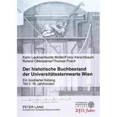 Der historische Buchbestand der Universitätssternwarte Wien, Taschenbuch von Karin Lackner,Isolde Müller,Franz Kerschbaum,Roland Ottensamer, Peter