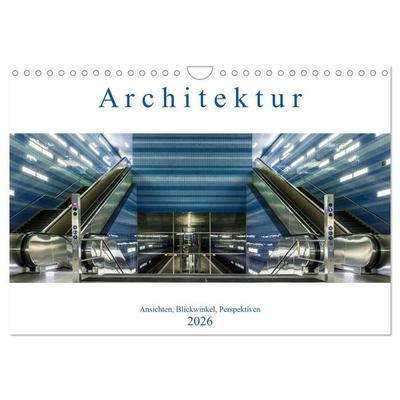 Architektur - Ansichten, Blickwinkel, Perspektiven (Wandkalender 2026 DIN A4 quer), CALVENDO Monatskalender