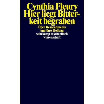 Hier liegt Bitterkeit begraben, Taschenbuch von Cynthia Fleury, Suhrkamp, 978-3-518-30061-9