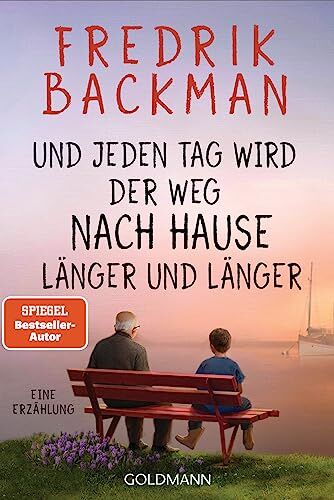 Fredrik Backman - Und jeden Tag wird der Weg nach Hause länger und länger: Eine Erzählung - Preis vom 09.10.2026 07:28:09 h