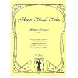 Wiener Bonbons op.307 für Violine, Violoncello und Klavier, Partitur und Stimmen, Fachbücher von Johann (Sohn) Strauss