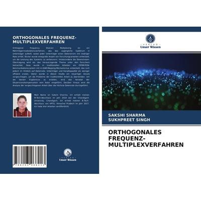 Orthogonales Frequenz- Multiplexverfahren, Taschenbuch von Sakshi Sharma,Sukhpreet Singh, Verlag Unser Wissen, 978-620-3-96621-3