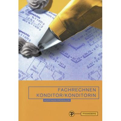 Fachrechnen Konditor/ Konditorin, Taschenbuch von Marianne Heiss-Frössler,Barbara Hopfner-Seitz, Pfanneberg, 978-3-8057-0617-9