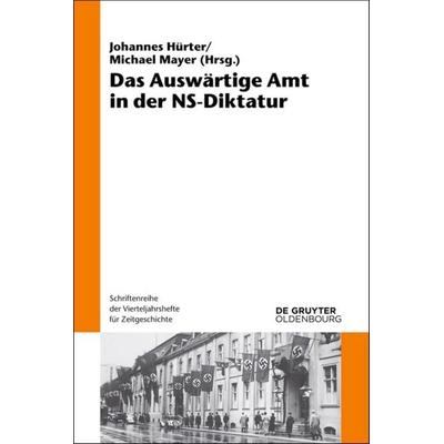 Das Auswärtige Amt in der NS-Diktatur, Gebundene Ausgabe von , De Gruyter Oldenbourg, 978-3-486-78139-7