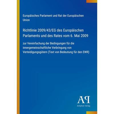 Richtlinie 2009/43/EG des Europäischen Parlaments und des Rates vom 6. Mai 2009, Taschenbuch von Europäisches Parlament und Rat der Europäischen