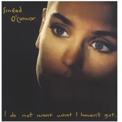Chrysalis, Schallplatten, Sinead O'Connor - I Do Not Want What I Haven'T G (SinÚad O'Connor)