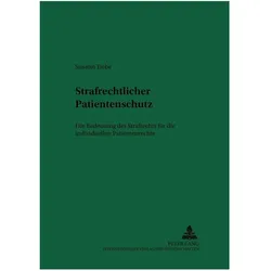 Strafrechtlicher Patientenschutz, Fachbücher von Susann Tiebe, Hans-Ludwig Schreiber