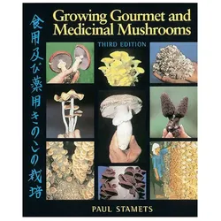 Growing Gourmet and Medicinal Mushrooms, Fachbücher von Paul Stamets