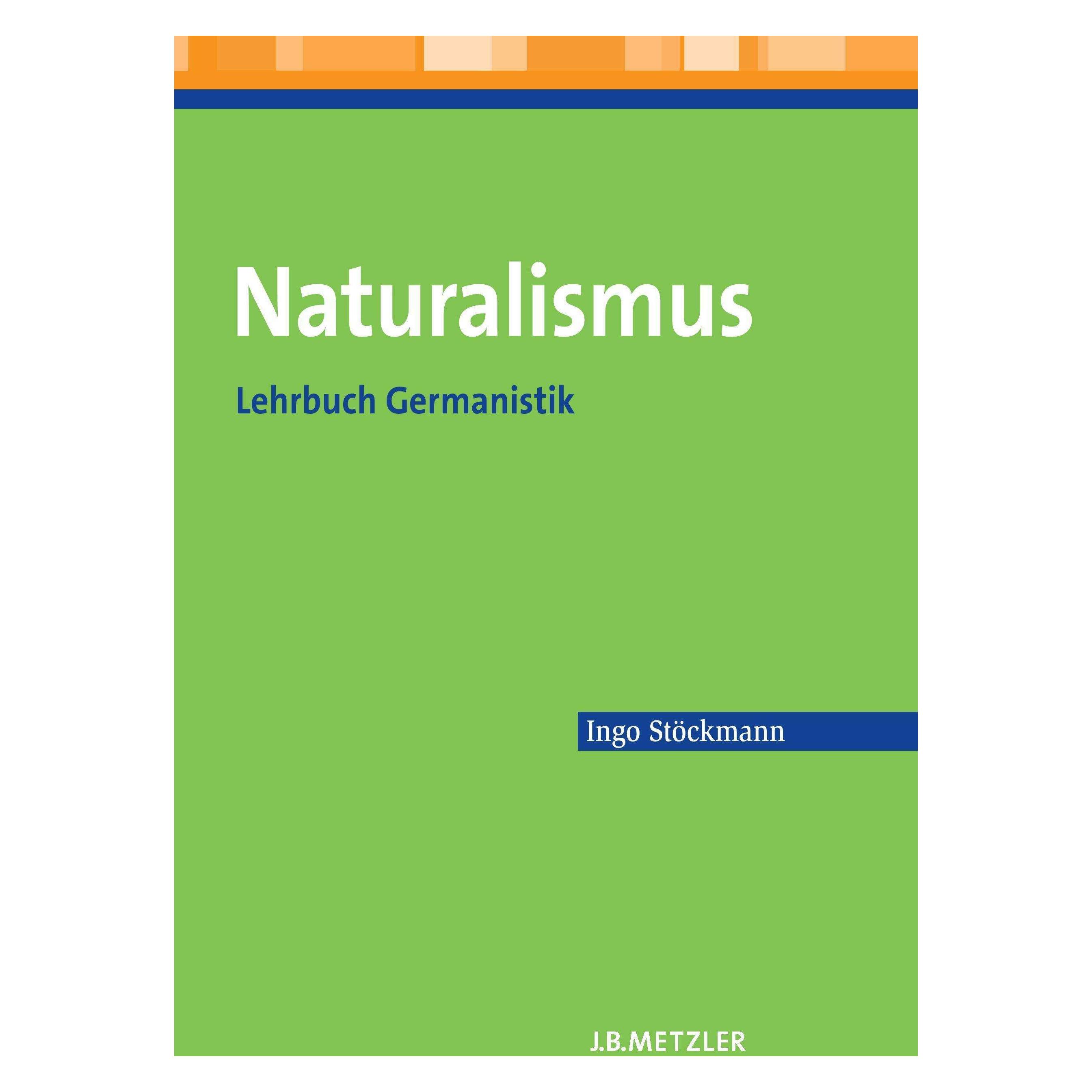 J.B. Metzler Naturalismus (Deutsch, Softcover, Ingo Stöckmann) (7157888)