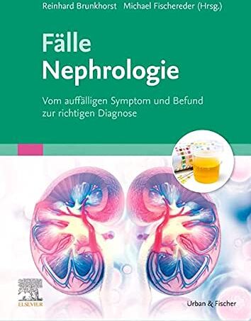 Reinhard Brunkhorst - Fälle Nephrologie: Vom auffälligen Symptom und Befund zur richtigen Diagnose - Preis vom 09.10.2026 07:28:09 h