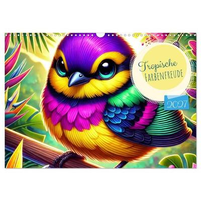 Tropische Farbenfreude (Wandkalender 2027 DIN A3 quer), CALVENDO Monatskalender