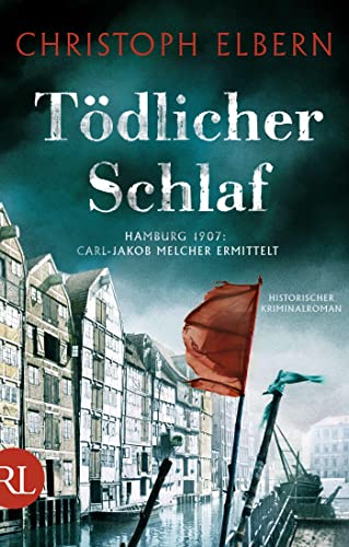 Christoph Elbern - Tödlicher Schlaf: Hamburg 1907: Carl-Jakob Melcher ermittelt - Preis vom 09.10.2026 07:28:09 h