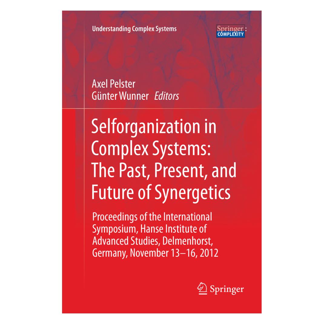 Springer Selforganization in Complex Systems: The Past, Present, and Future of Synergetics (Englisch, Softcover, Axel Pelster, Günter Wunner) (56041199)
