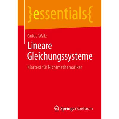 Lineare Gleichungssysteme, Taschenbuch von Guido Walz, Springer Fachmedien Wiesbaden GmbH, 978-3-658-23854-4