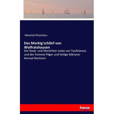 Das Marktg'schlärf von Wolfratshausen, Taschenbuch von Heinrich Preschers, Hansebooks, 978-3-7436-7898-9