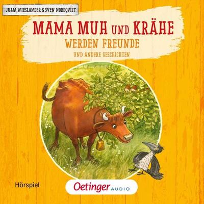 Mama Muh und Krähe werden Freunde und andere Geschichten - Jujja Wieslander, Audio, 9783837367829