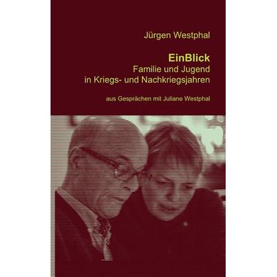 EinBlick, Gebundene Ausgabe von Jürgen Westphal, BoD – Books on Demand, 978-3-7448-1365-5
