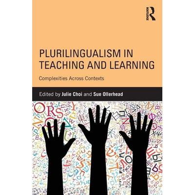 Plurilingualism in Teaching and Learning, Taschenbuch von Julie (University of Melbourne, Australia) O. Choi, Taylor and Francis, 978-1-138-22849-8