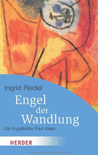 Ingrid Riedel - Engel der Wandlung: Die Engelbilder Paul Klees (HERDER spektrum) - Preis vom 09.10.2026 07:28:09 h