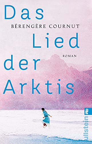 Bérengère Cournut - Das Lied der Arktis: Roman »Eine kraftvolle Erzählung – poetisch und anthropologisch zugleich.« Annie Ernaux - Preis vom 09.10.2026 07:28:09 h