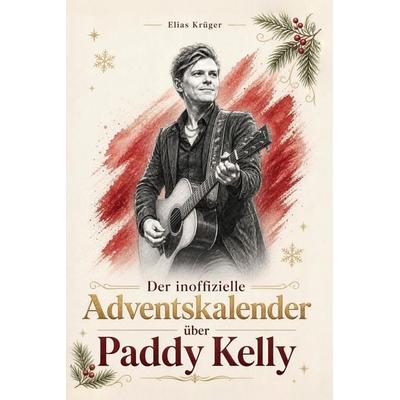 Der inoffizielle Adventskalender über Paddy Kelly -