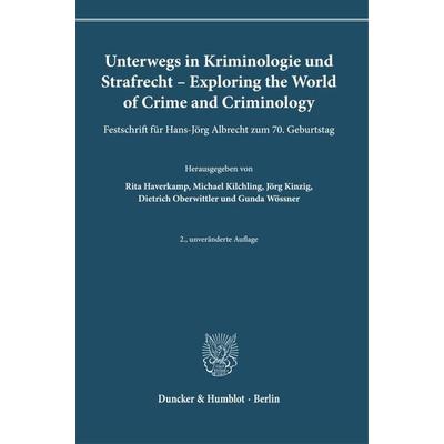Unterwegs in Kriminologie und Strafrecht – Exploring the World of Crime and Criminology., Gebundene Ausgabe von , Duncker & Humblot, 978-3-428-19005-8
