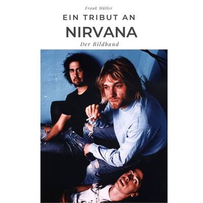 Ein Tribut an Nirvana, Taschenbuch von Frank Müller, 27amigos, 978-3-7505-0254-3