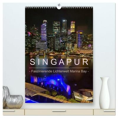 Singapur - Faszinierende Lichterwelt Marina Bay (hochwertiger Premium Wandkalender 2026 DIN A2 hoch), Kunstdruck in Hochglanz