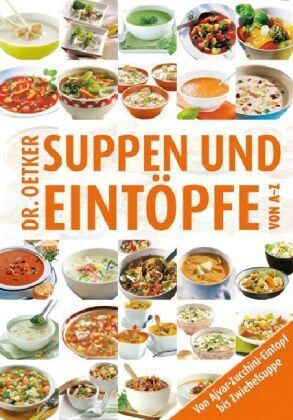 Dr. Oetker - Suppen & Eintöpfe von A-Z: Von Ajvar-Zucchini-Topf bis Zwiebelsuppe - Preis vom 07.10.2026 11:45:10 h