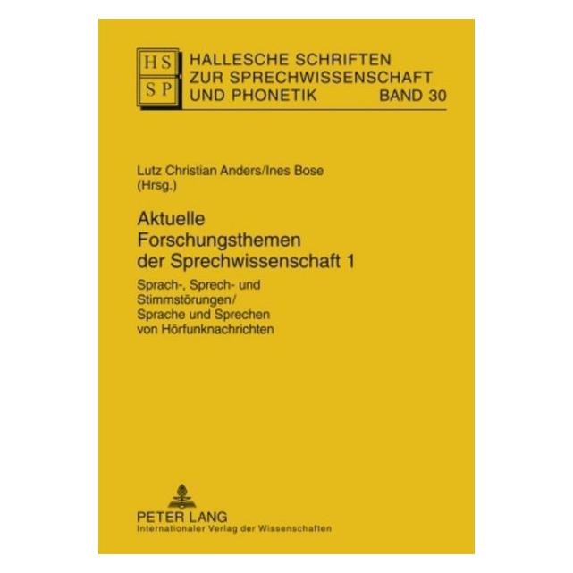 Peter Lang Aktuelle Forschungsthemen der Sprechwis (Deutsch, Hardcover, Ines Bose, Lutz Christian Anders) (67834751)