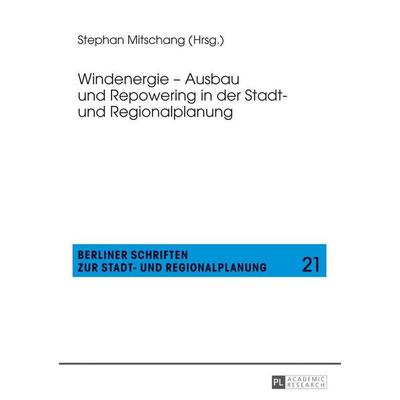 Windenergie – Ausbau und Repowering in der Stadt- und Regionalplanung, Taschenbuch von , Peter Lang GmbH, Internationaler Verlag der Wissenschaften,