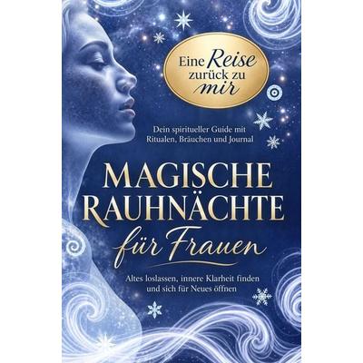 Magische Rauhnächte für Frauen, Taschenbuch von Josephine Lisiecki, Korada Verlag, 978-94-039-5374-8