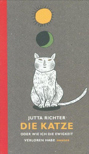 Jutta Richter - Die Katze: oder Wie ich die Ewigkeit verloren habe - Preis vom 15.10.2026 23:06:25 h