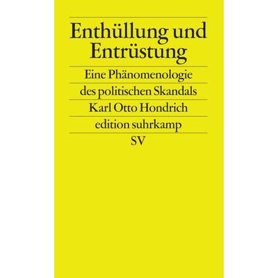 Enthüllung und Entrüstung, Taschenbuch von Karl Otto Hondrich, Suhrkamp, 978-3-518-12270-9