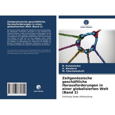 Zeitgenössische geschäftliche Herausforderungen in einer globalisierten Welt (Band 2), Taschenbuch von R. Kutateladze,A. Abralava,M. Chechelashvili,