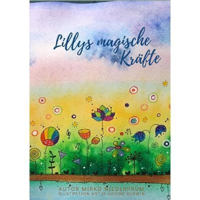 Lillys magische Kräfte, Taschenbuch von Mirko Niederprüm, Epubli, 978-3-8190-4907-1