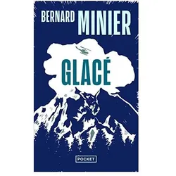 Glaces, Belletristik von Bernard Minier