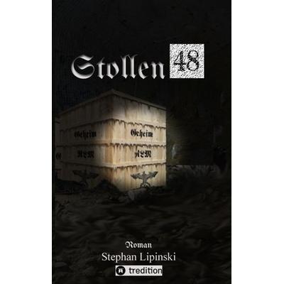 Stollen 48, Taschenbuch von Stephan Lipinski, Tredition, 978-3-347-53080-5