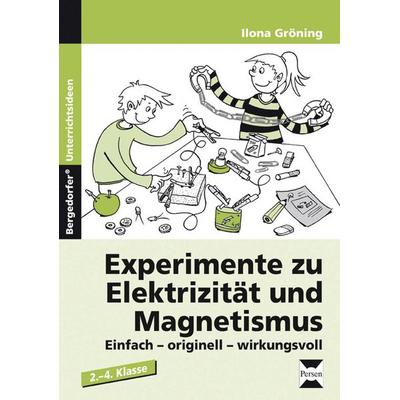 Experimente zu Elektrizität und Magnetismus, Taschenbuch von Ilona Gröning, Persen Verlag in der AAP Lehrerwelt GmbH, 978-3-8344-3348-0