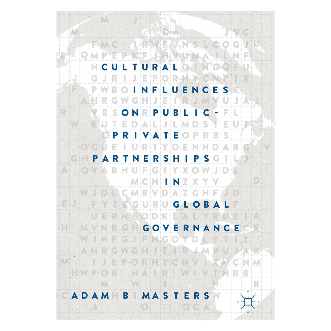 Springer Cultural Influences on Public-Private Partnerships in Global Governance (Englisch, Hardcover, Adam B. Masters) (9783319967813)