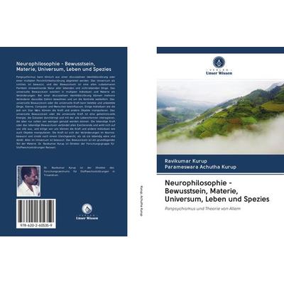 Neurophilosophie - Bewusstsein, Materie, Universum, Leben und Spezies, Taschenbuch von Ravikumar Kurup,Parameswara Achutha Kurup, Sciencia Scripts,